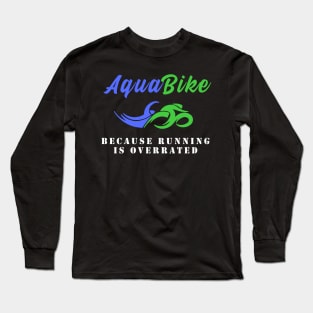 Swim Bike Aquabike Long Sleeve T-Shirt